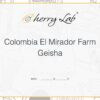 Colombia El Mirador Farm Geisha 4 7